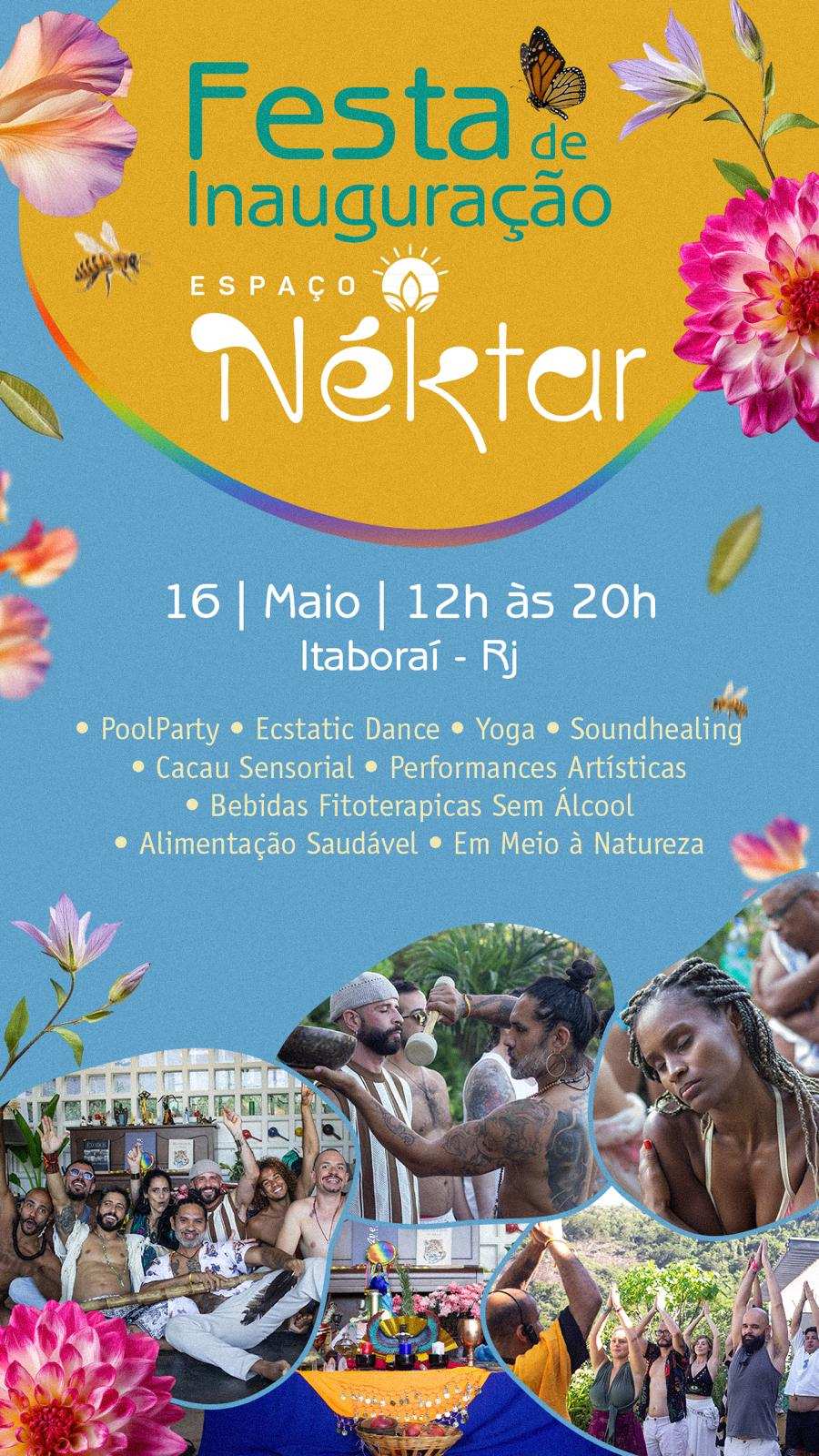 Cartaz da Festa de Inauguração do Espaço Néktar — 16 de maio, 12h às 20h, em Itaboraí/RJ, com pool party, ecstatic dance, yoga, soundhealing e mais